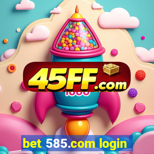 bet 585.com login